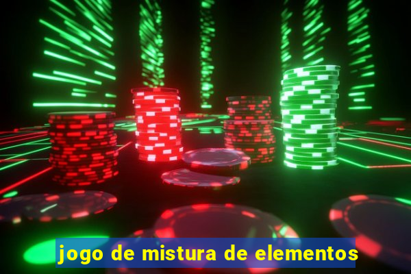 jogo de mistura de elementos